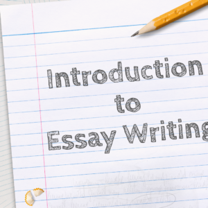 Introduction to Essay Writing